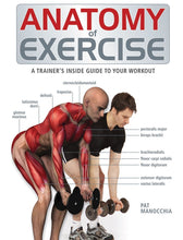 Load image into Gallery viewer, Anatomy of Exercise: A Trainer's Inside Guide to Your Workout