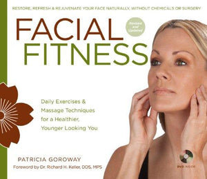 Facial Fitness: Daily Exercises & Massage Techniques for a Healthier
