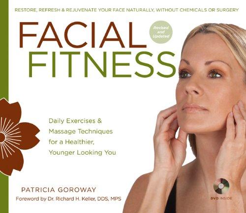 Facial Fitness: Daily Exercises & Massage Techniques for a Healthier